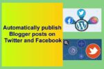 Automatically publish Blogger posts on Twitter and Facebook