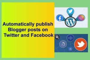 Automatically publish Blogger posts on Twitter and Facebook